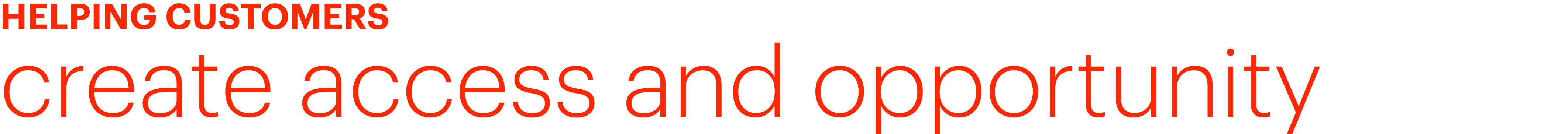 Helping customers create access and opportunity