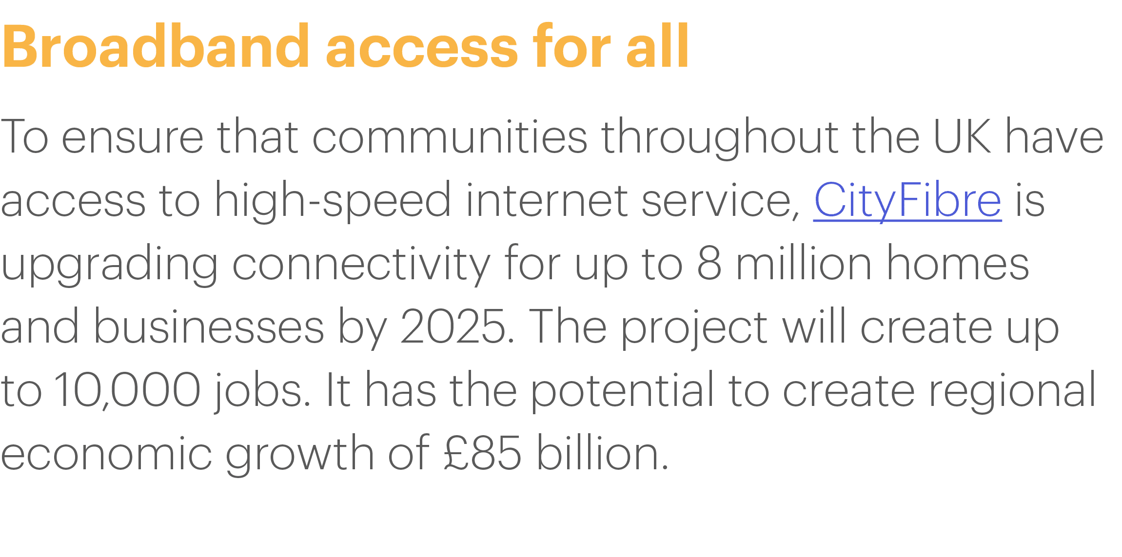 Broadband access for all  To ensure that communities throughout the UK have access to high-speed internet service, Ci   