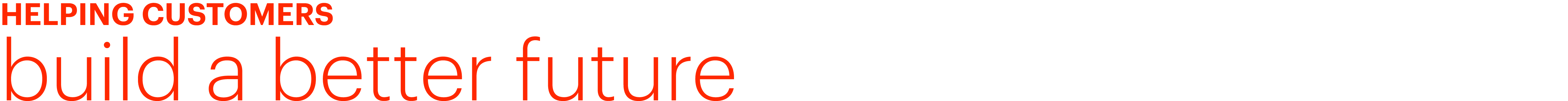 Helping customers build a better future