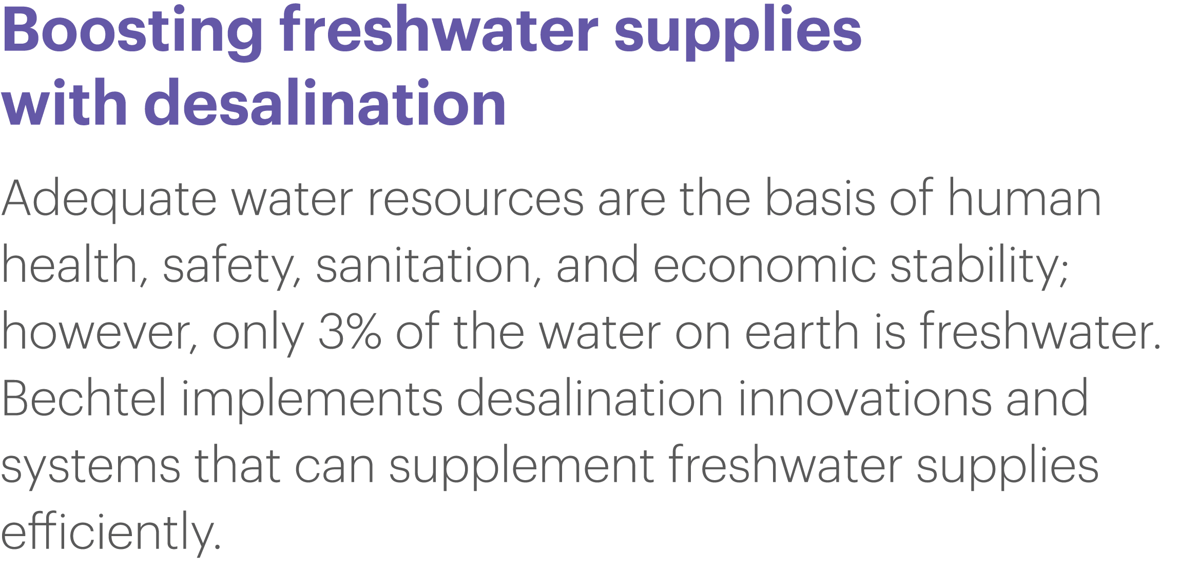 Boosting freshwater supplies with desalination Adequate water resources are the basis of human health, safety, sanita   