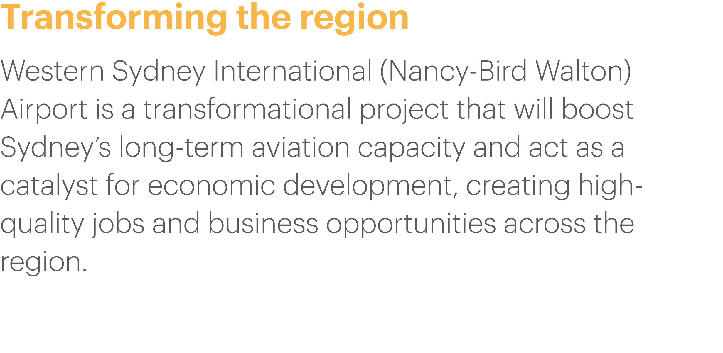 Transforming the region Western Sydney International (Nancy-Bird Walton) Airport is a transformational project that w   
