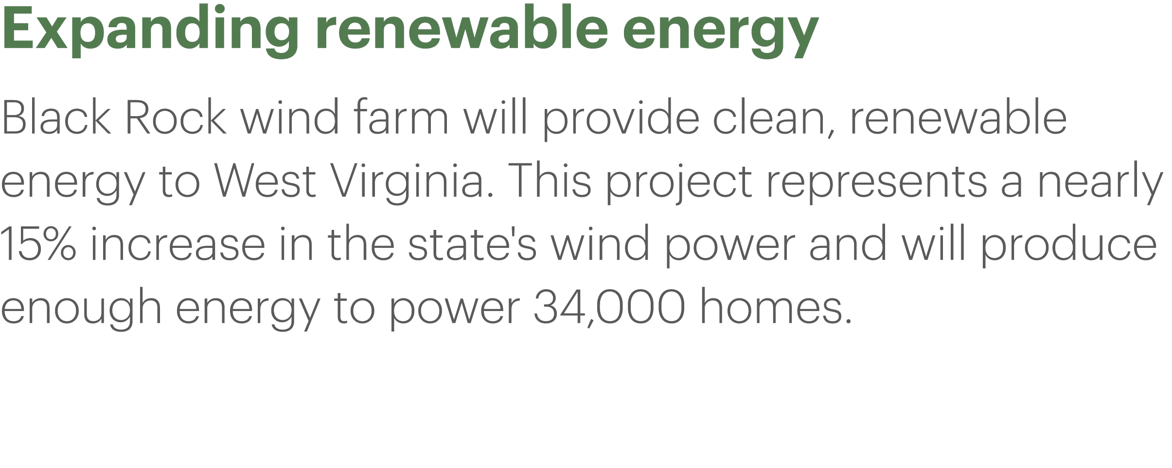 Expanding renewable energy Black Rock wind farm will provide clean, renewable energy to West Virginia  This project r   