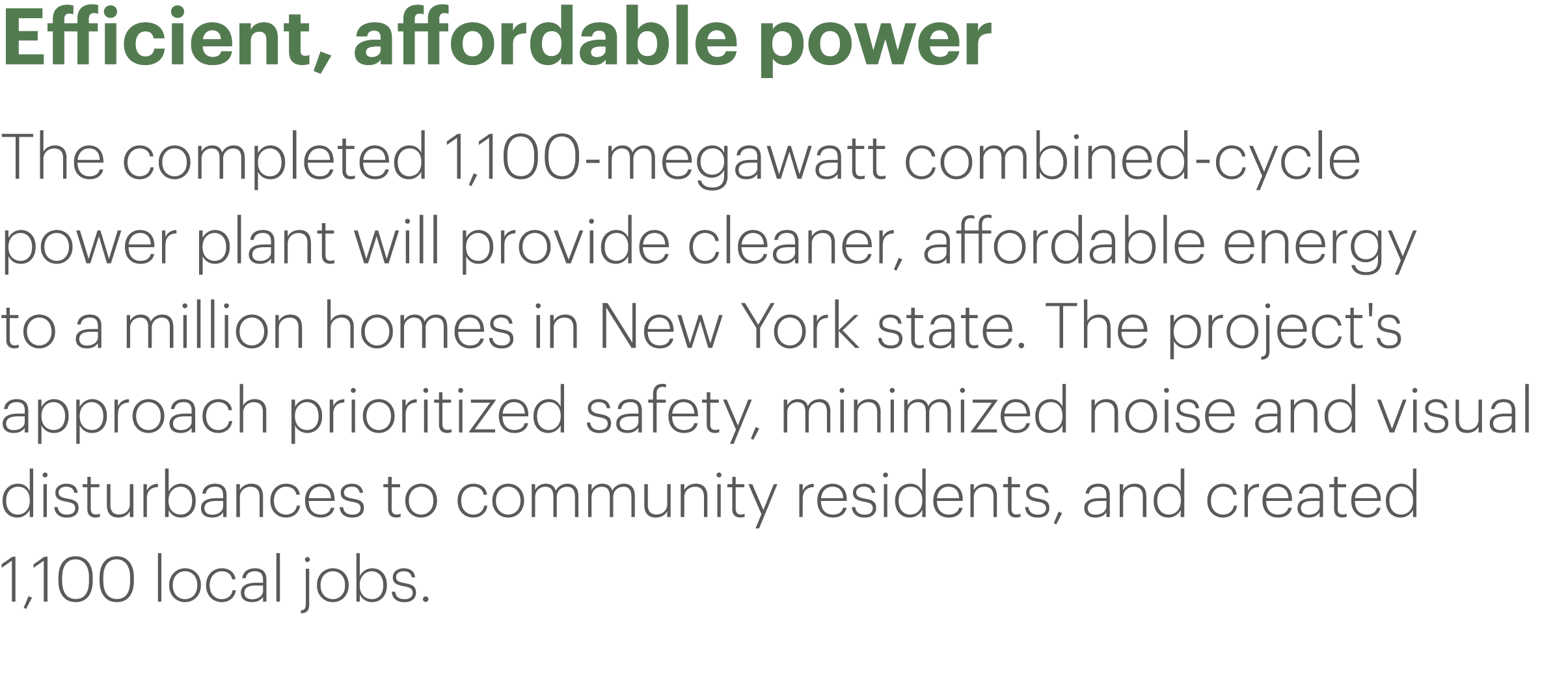 Efficient, affordable power The completed 1,100-megawatt combined-cycle power plant will provide cleaner, affordable    
