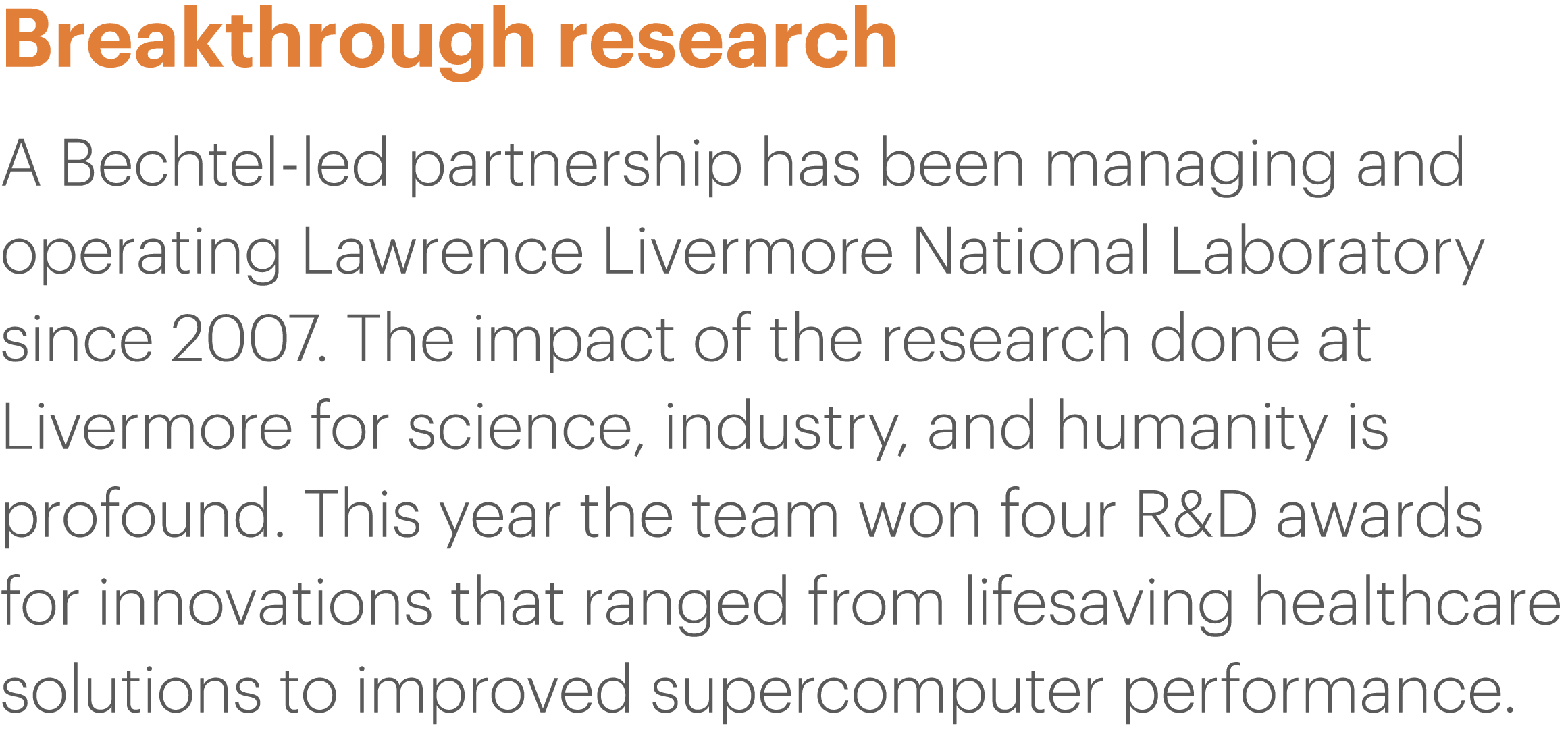 Breakthrough research A Bechtel-led partnership has been managing and operating Lawrence Livermore National Laborator   