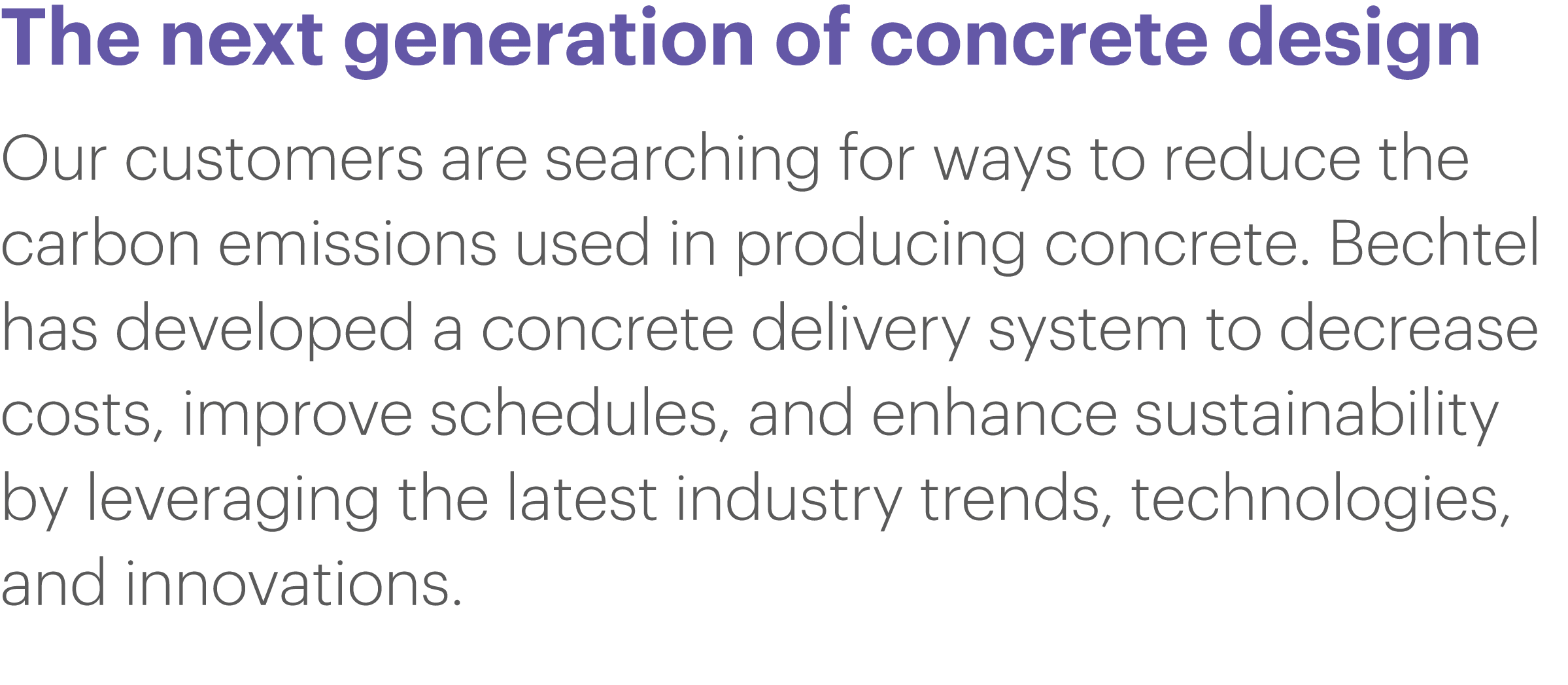 The next generation of concrete design Our customers are searching for ways to reduce the carbon emissions used in pr   