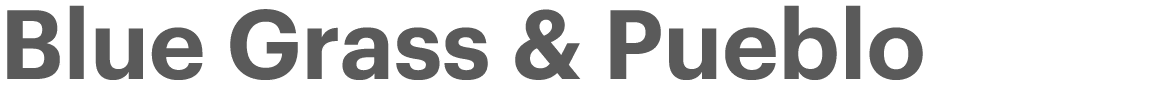 Blue Grass & Pueblo