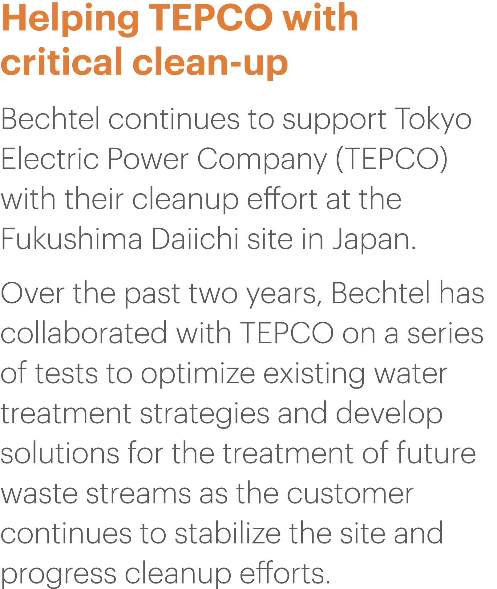 Helping TEPCO with critical clean-up Bechtel continues to support Tokyo Electric Power Company (TEPCO) with their cle   