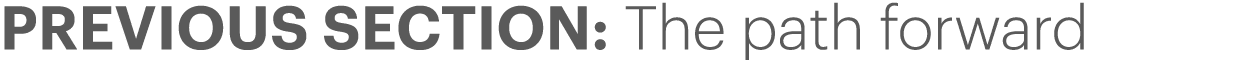 Previous Section: The path forward