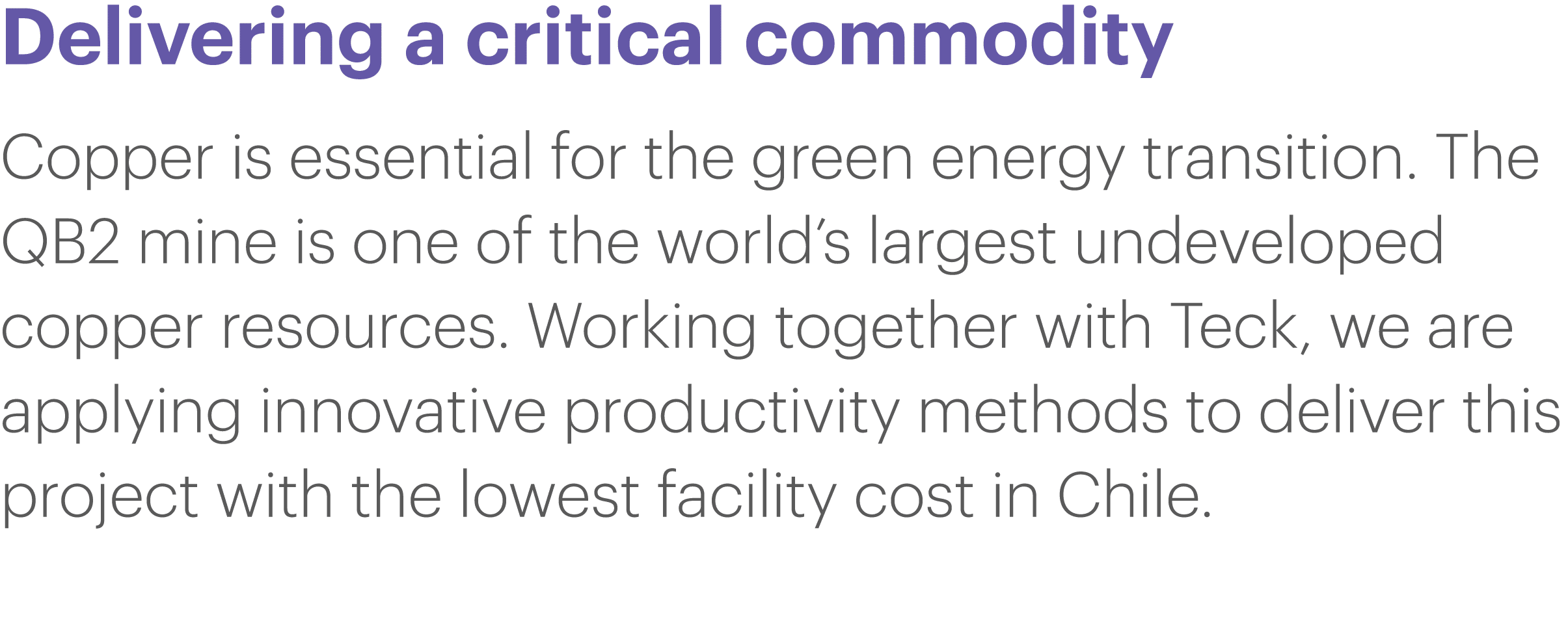 Delivering a critical commodity Copper is essential for the green energy transition  The QB2 mine is one of the world   