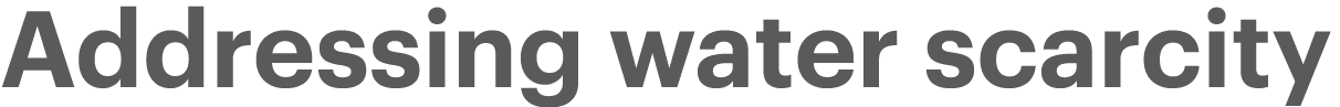 Addressing water scarcity