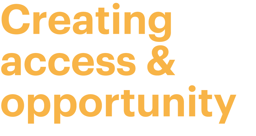 Creating access & opportunity