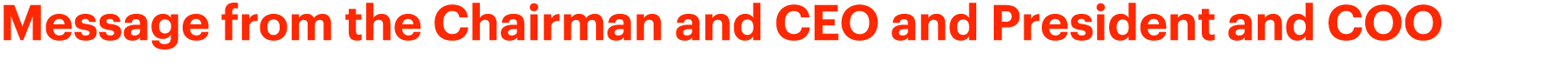 Message from the Chairman and CEO and President and COO