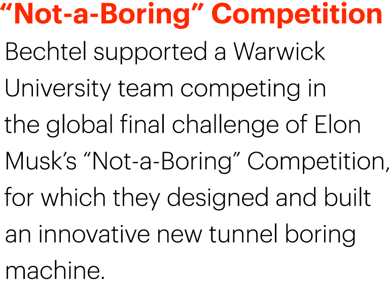 “Not-a-Boring” Competition Bechtel supported a Warwick University team competing in the global final challenge of Elo...