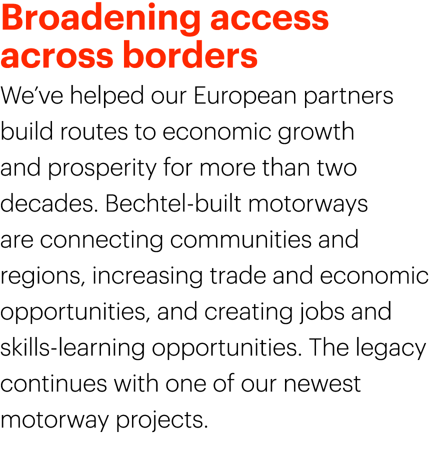Broadening access across borders We’ve helped our European partners build routes to economic growth and prosperity fo...