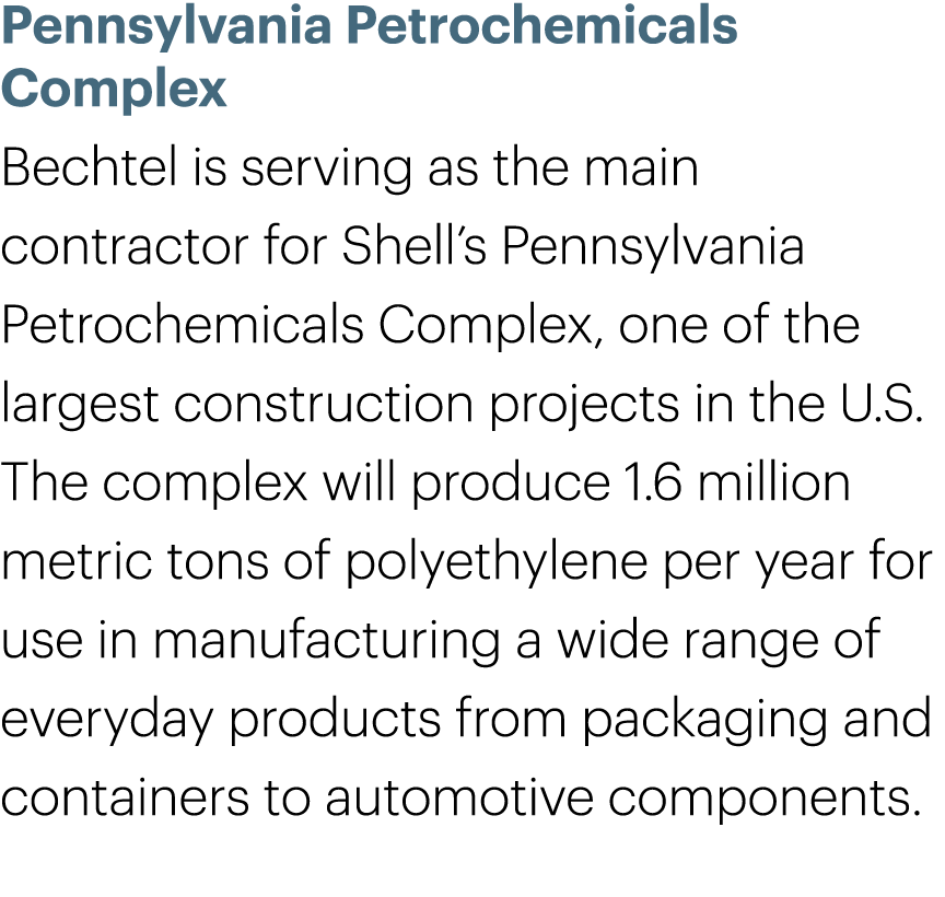 Pennsylvania Petrochemicals Complex Bechtel is serving as the main contractor for Shell’s Pennsylvania Petrochemicals...