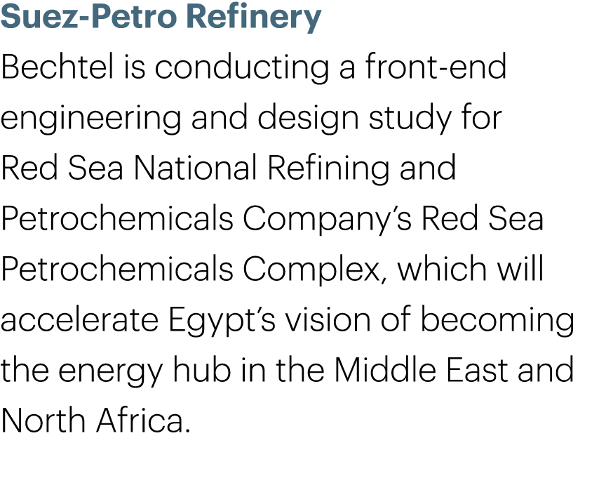 Suez-Petro Refinery Bechtel is conducting a front-end engineering and design study for Red Sea National Refining and ...