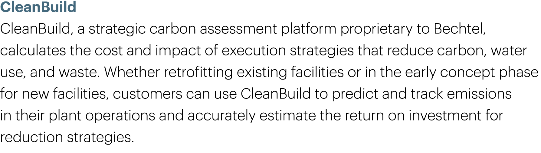 CleanBuild CleanBuild, a strategic carbon assessment platform proprietary to Bechtel, calculates the cost and impact ...