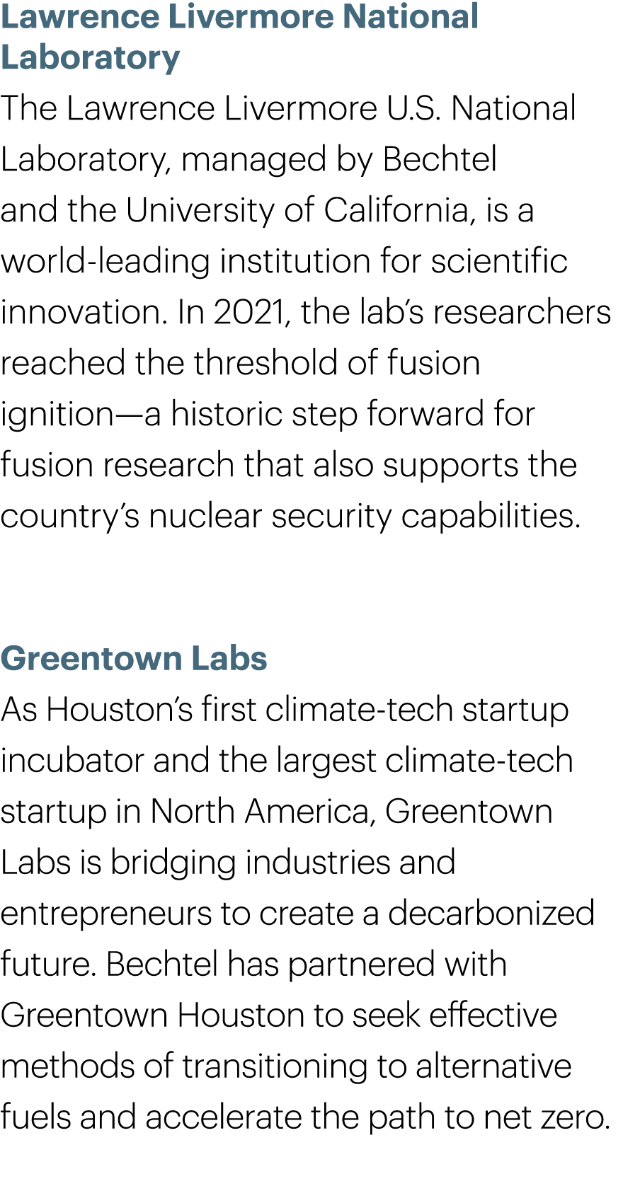 Lawrence Livermore National Laboratory The Lawrence Livermore U.S. National Laboratory, managed by Bechtel and the Un...