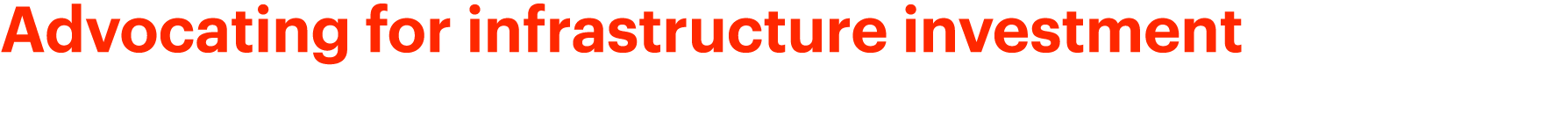 Advocating for infrastructure investment 