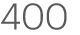 400