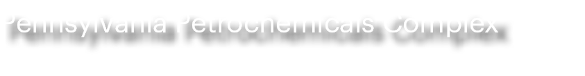 Pennsylvania Petrochemicals Complex