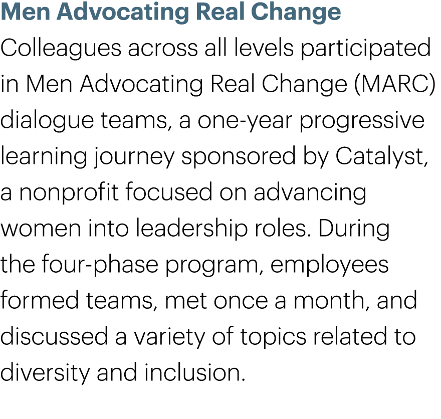 Men Advocating Real Change Colleagues across all levels participated in Men Advocating Real Change (MARC) dialogue te...