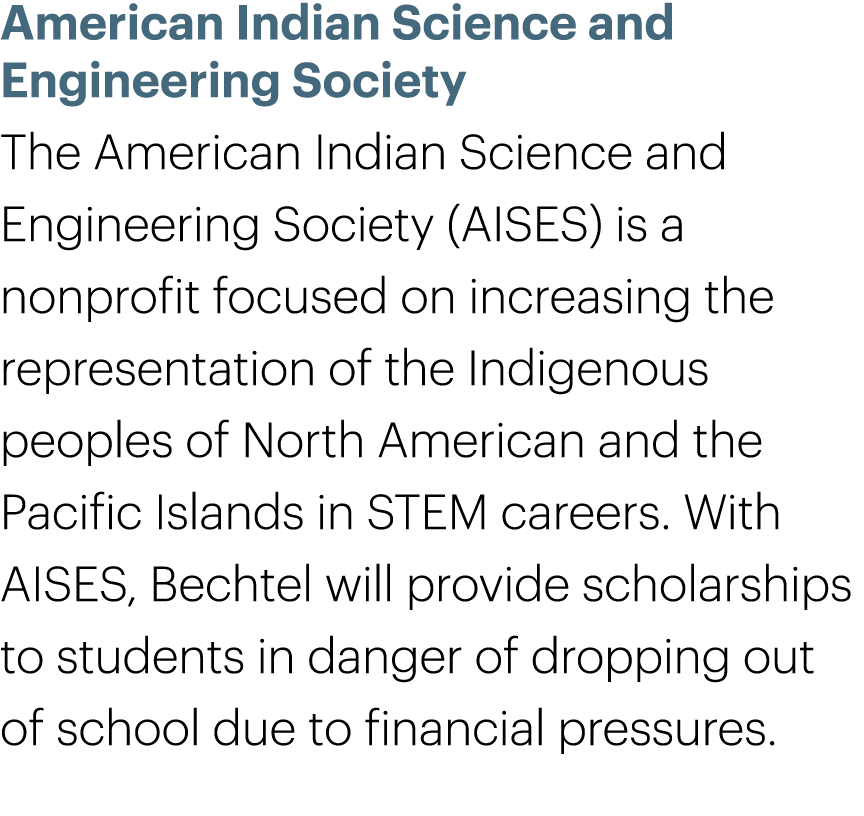American Indian Science and Engineering Society The American Indian Science and Engineering Society (AISES) is a nonp...